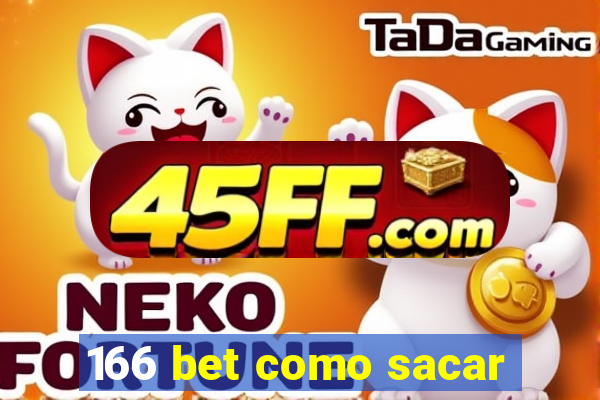 166 bet como sacar